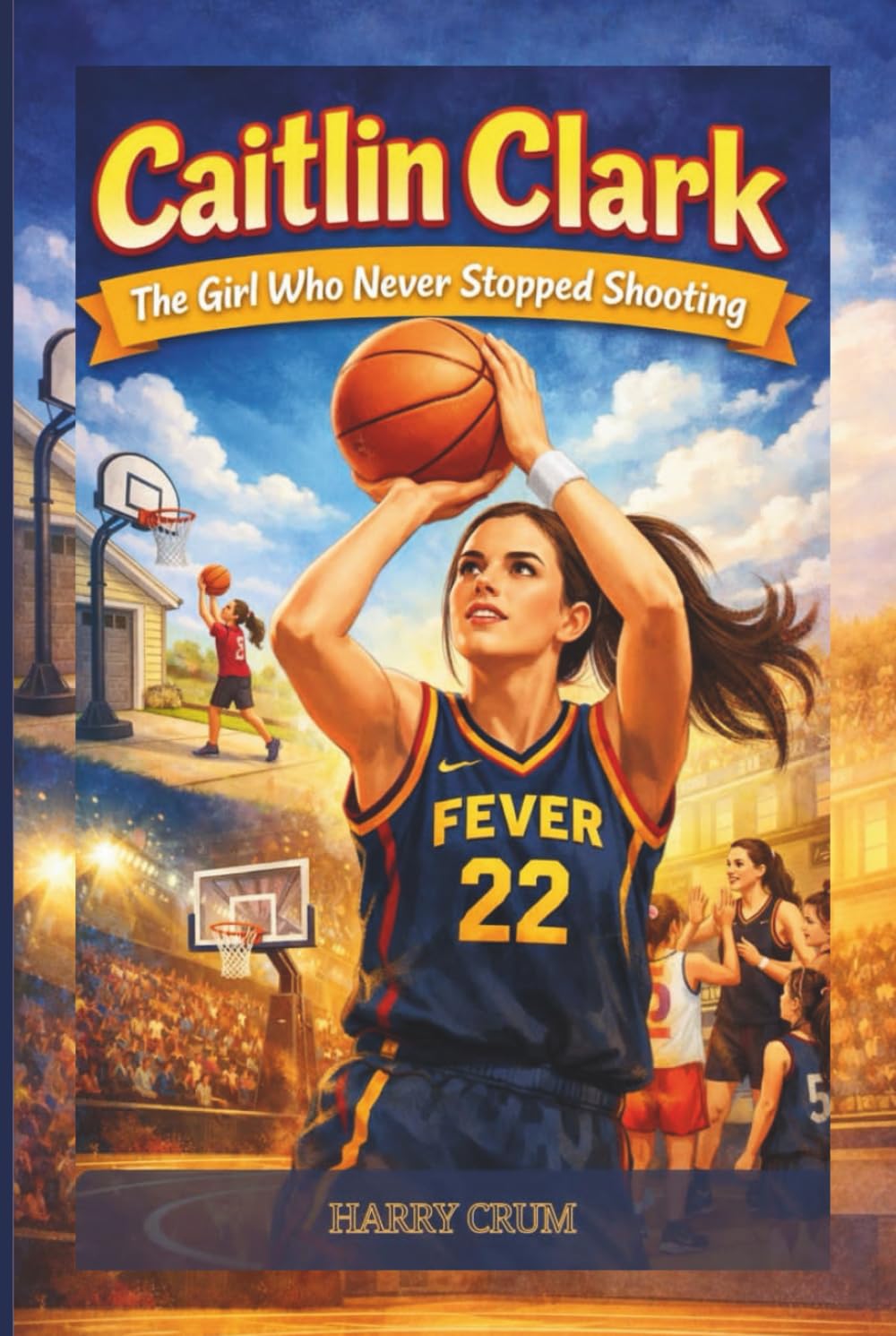 Caitlin Clark: The Girl Who Never Stopped Shooting