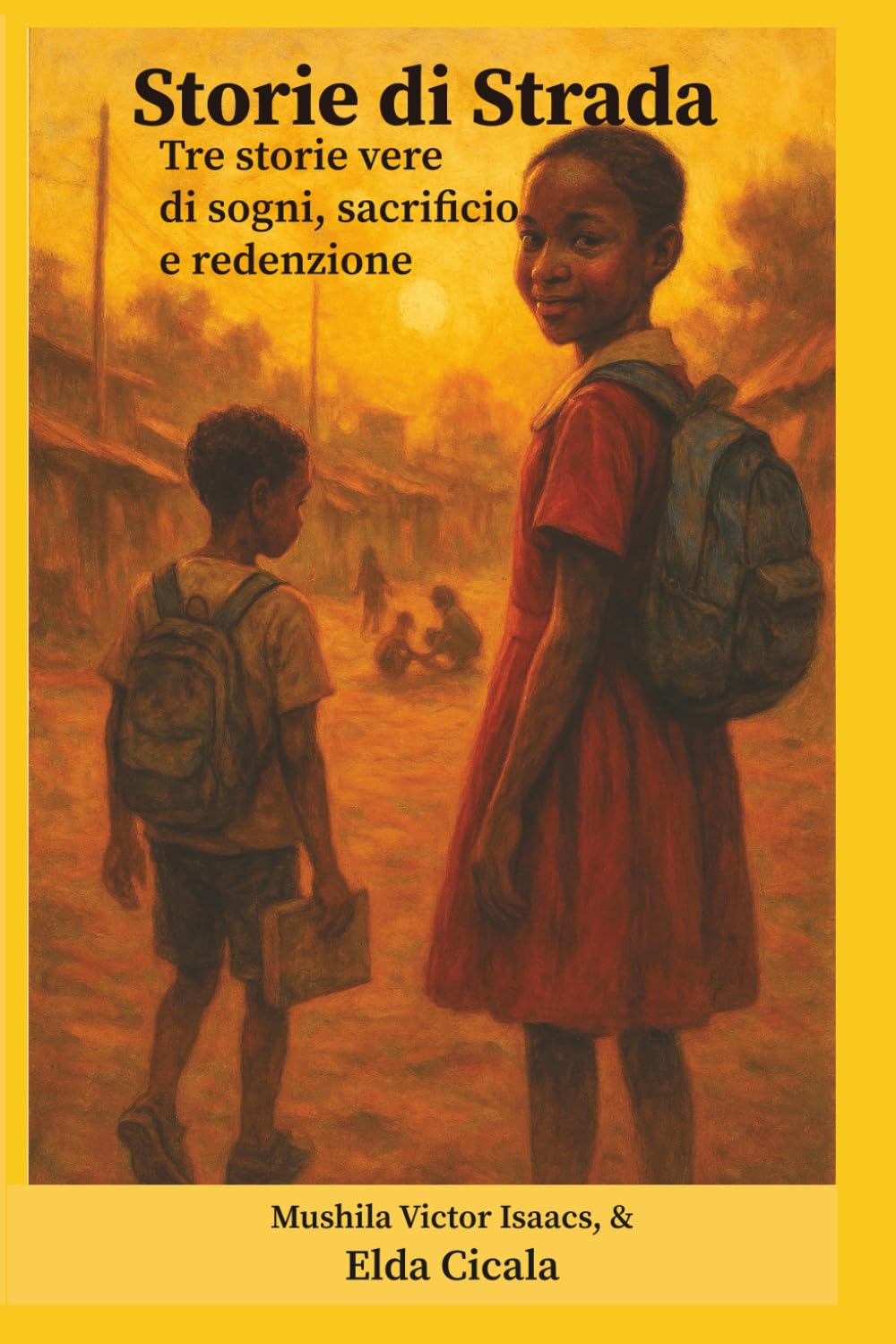 STORIE DI STRADA: Tre vere storie di sogni, sacrificio e redenzione