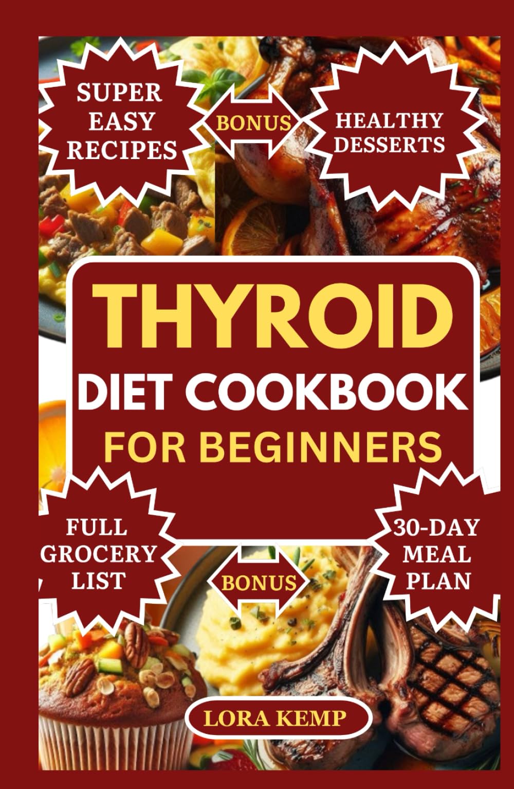 Thyroid Diet Cookbook for Beginners: Easy Anti-Inflammatory Thyroid Diet Recipes to Support Hypothyroidism, Hashimoto’s, Metabolism, Hormonal Balance & Weight Loss [30-Day Gluten-Free Meal Plan]
