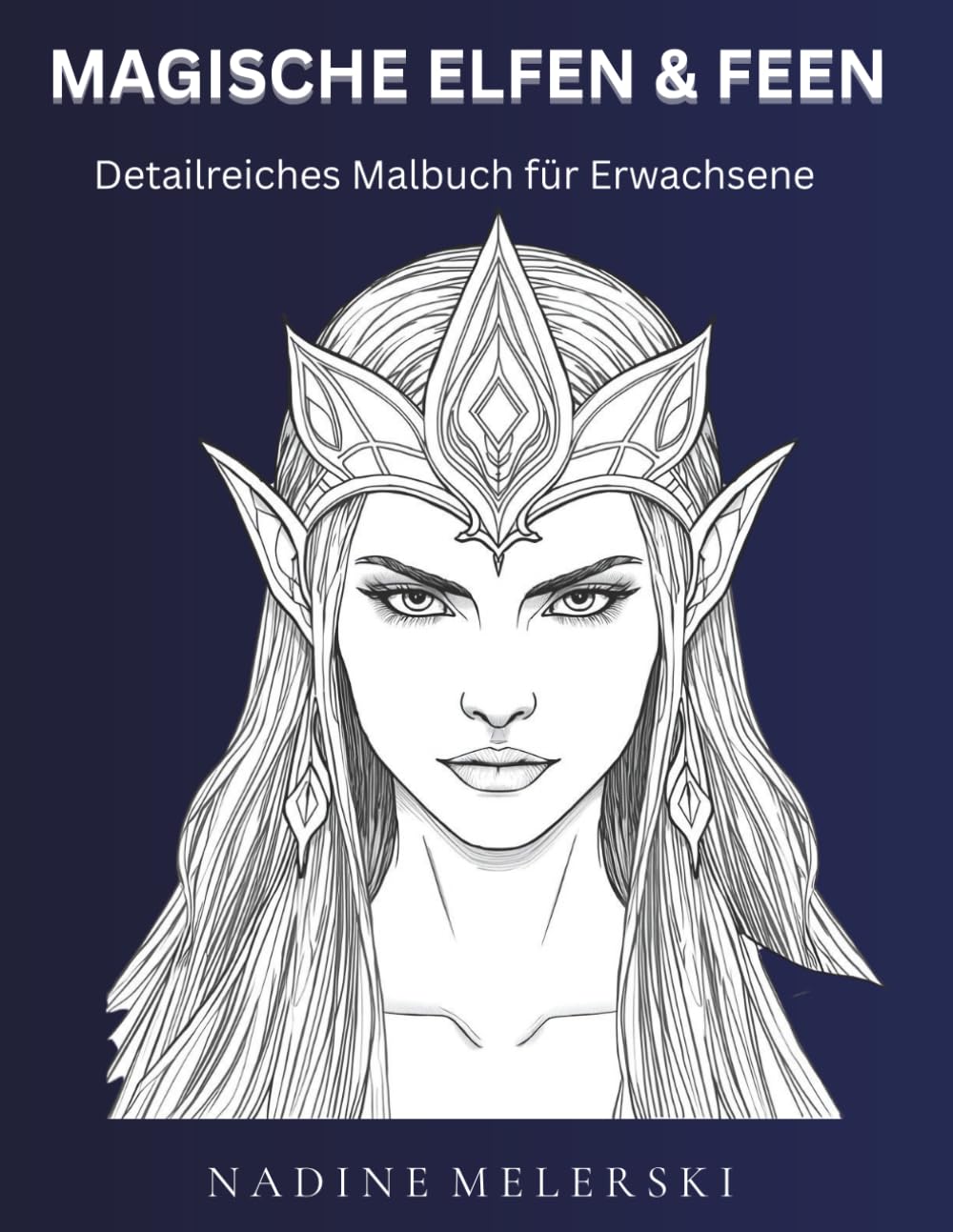MAGISCHE ELFEN & FEEN: Detailreiches Malbuch für Erwachsene