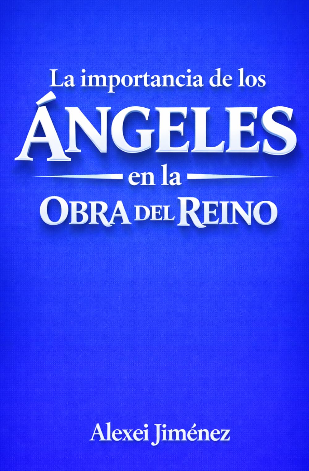 La importancia de los Ángeles en la Obra del Reino