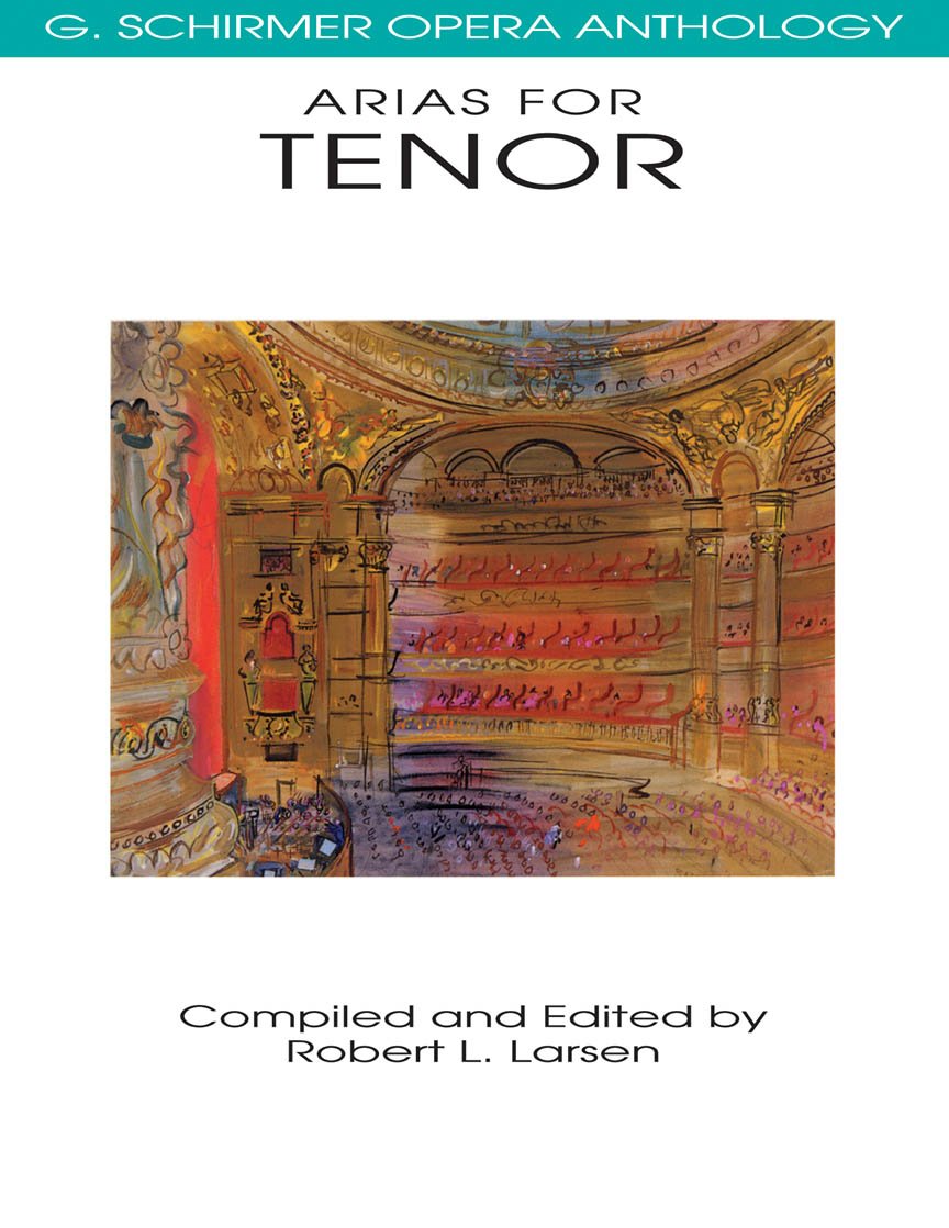 Arias for Tenor G. Schirmer Opera Anthology | Classical Opera Sheet Music for Tenor Singers | Vocal Collection with Piano Accompaniment | Essential Repertoire for Performers and Students