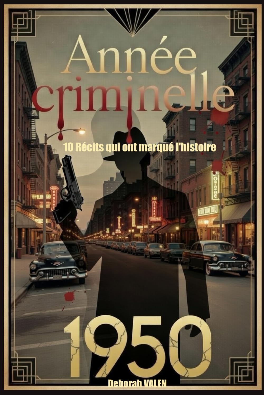 Année criminelle 1950: 10 Récits qui ont marqué l'histoire