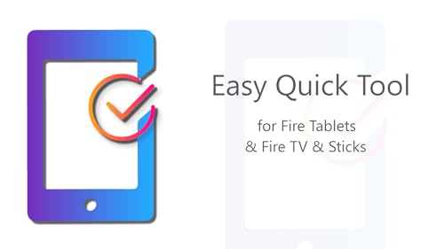 Easy Quick Tool for Fire Tablets & TV