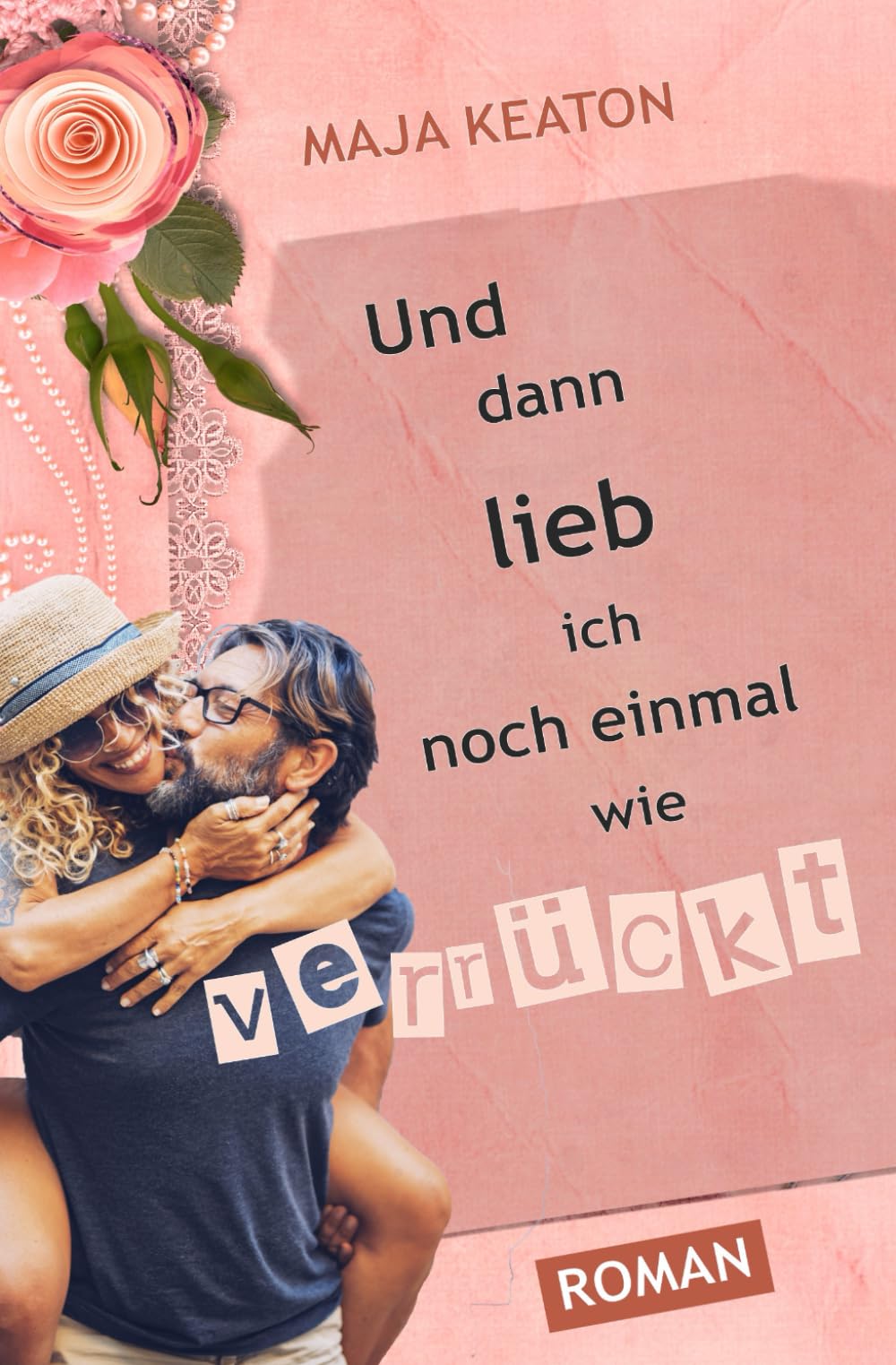 Und dann lieb ich noch einmal wie verrückt (Die Schmitz-Frauen)