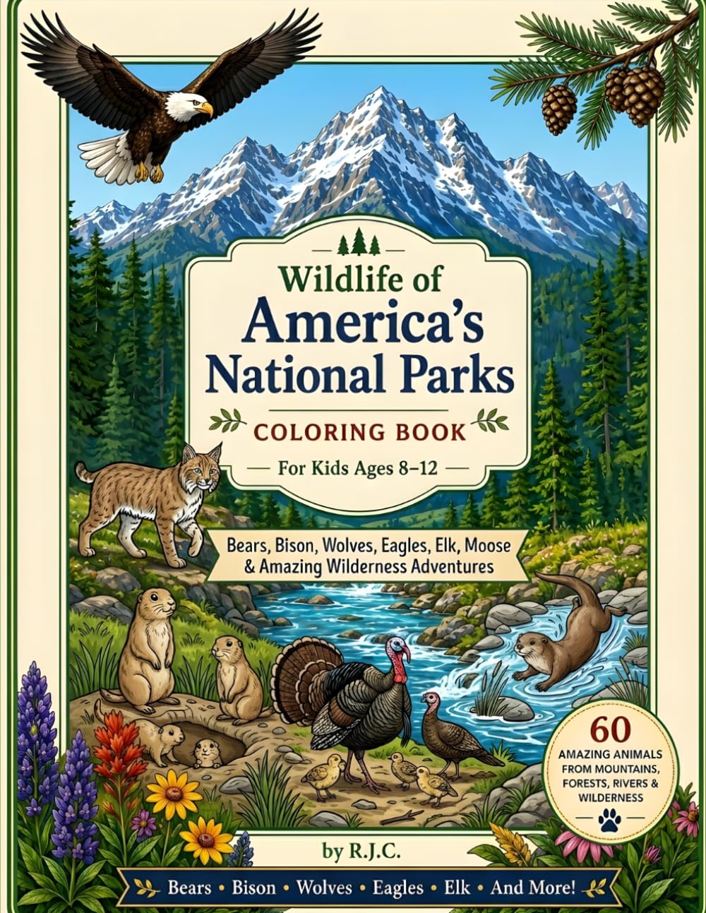 Wildlife of America's National Parks Coloring Book for Kids Ages 8–12: Bears, Bison, Wolves, Eagles, Elk, Moose & Amazing Wilderness Adventures