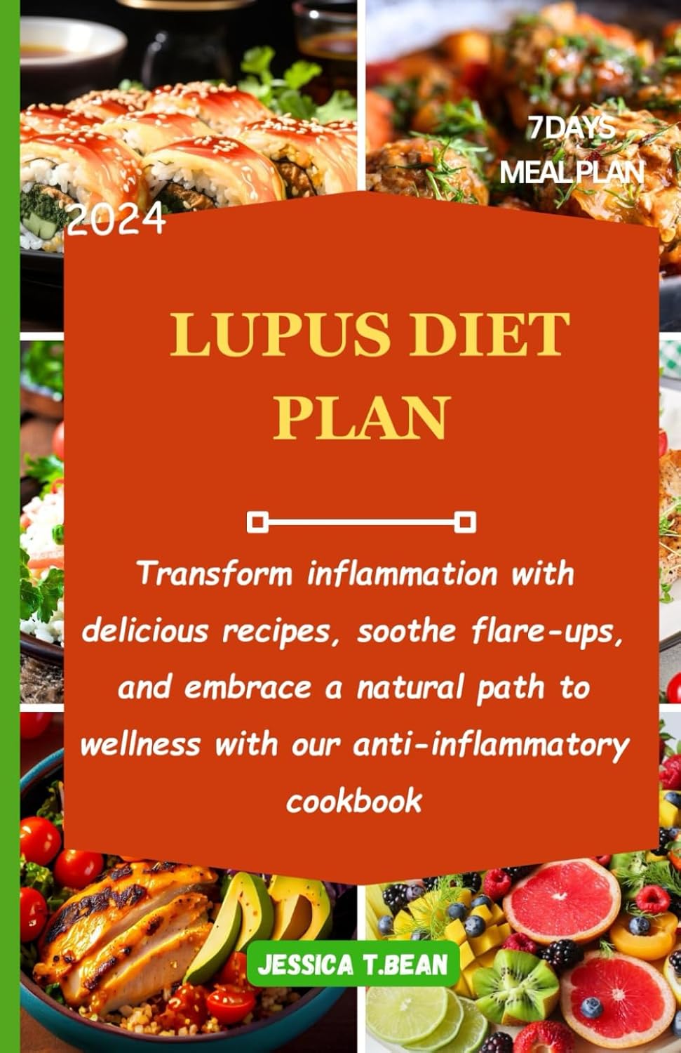 LUPUS DIET PLAN: Transform inflammation with delicious recipes, soothe flare-ups, and embrace a natural path to wellness with our anti-inflammatory cookbook