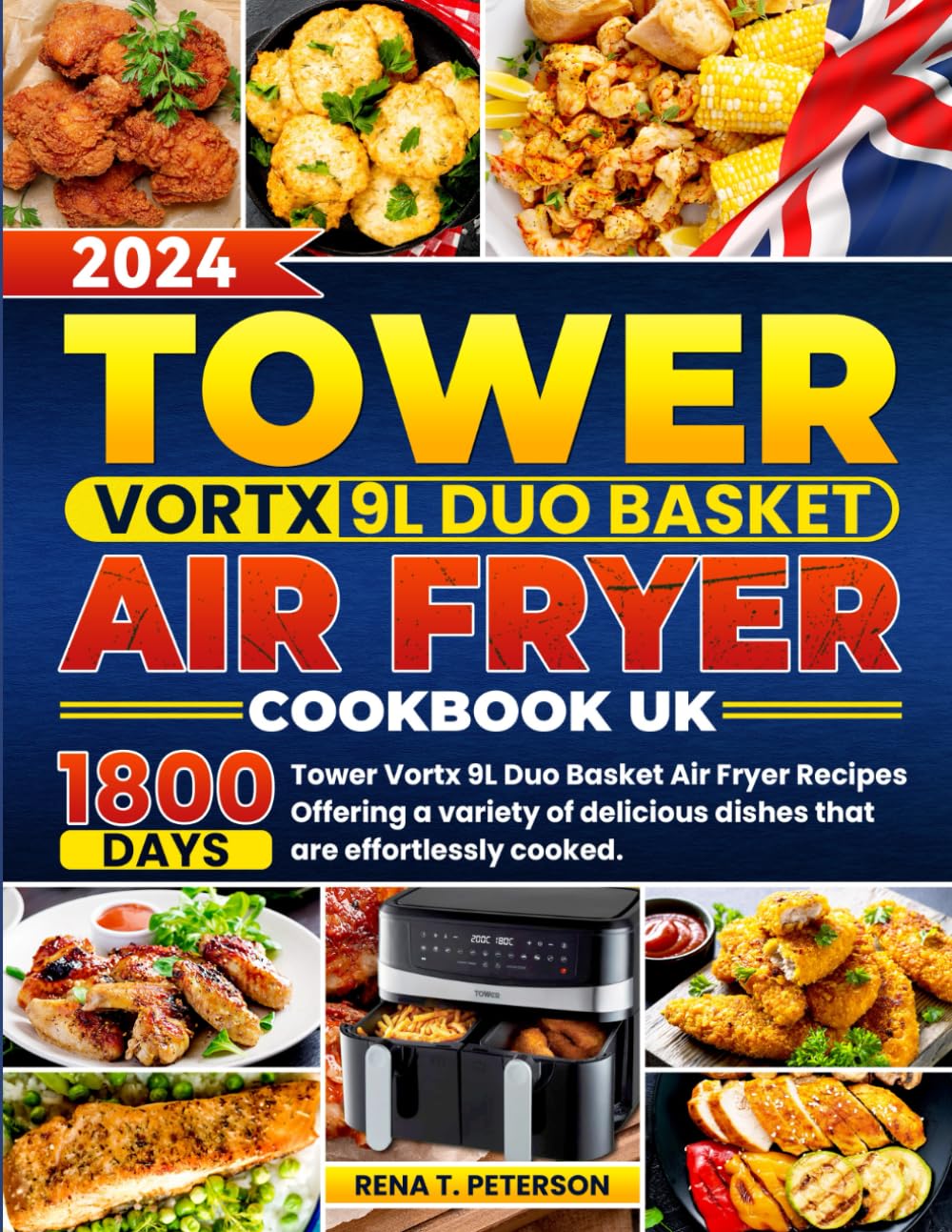 2024 Tower Vortx 9L Duo Basket Air Fryer Cookbook UK: 1800 Days Tower Vortx 9L Duo Basket Air Fryer Recipes Offering a variety of delicious dishes that are effortlessly cooked.