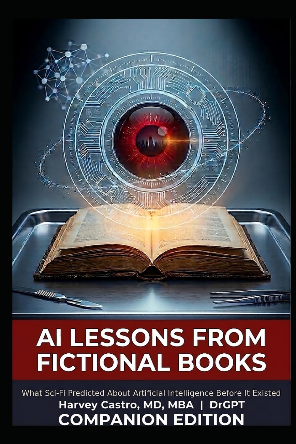AI Lessons from Fictional Books: Companion Edition: What Sci-Fi Predicted About Artificial Intelligence Before It Existed: 3 (DRGPT Trilogy)