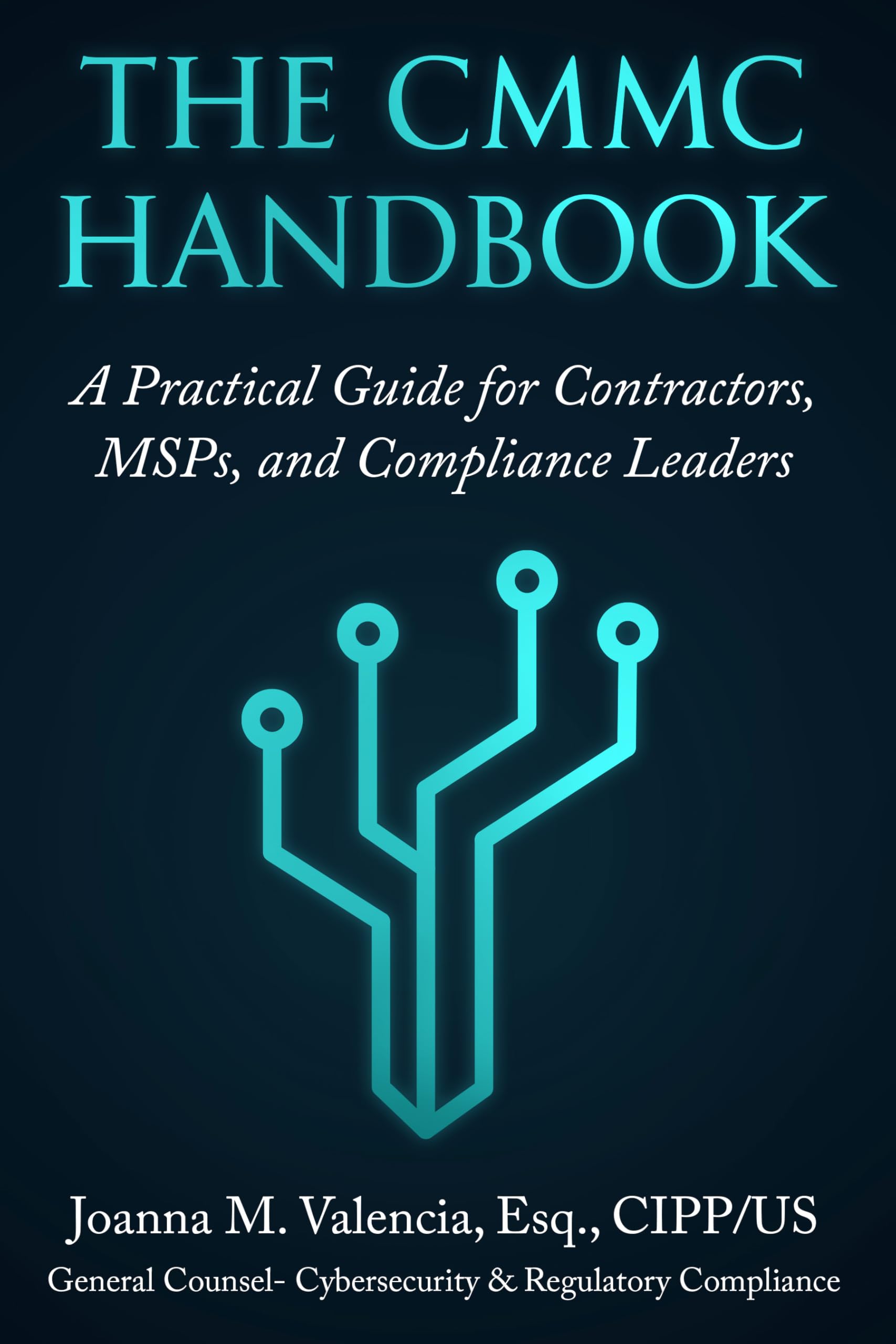 THE CMMC HANDBOOK: A Practical Guide for Contractors, MSPs, and Compliance Leaders