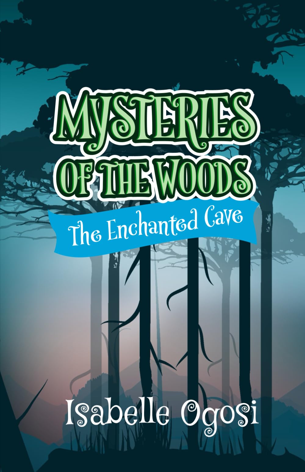 MYSTERIES OF THE WOODS: The Enchanted Cave
