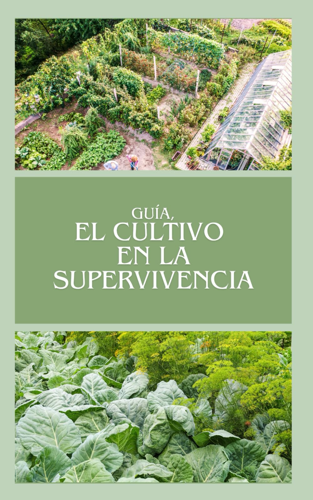 Guía, El cultivo en la Supervivencia: Libro de cultivo a color 168 páginas