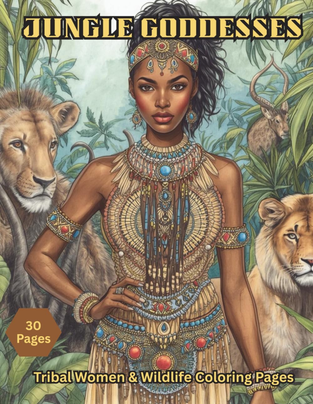 Jungle Goddesses: Tribal Women & Wildlife Coloring Pages