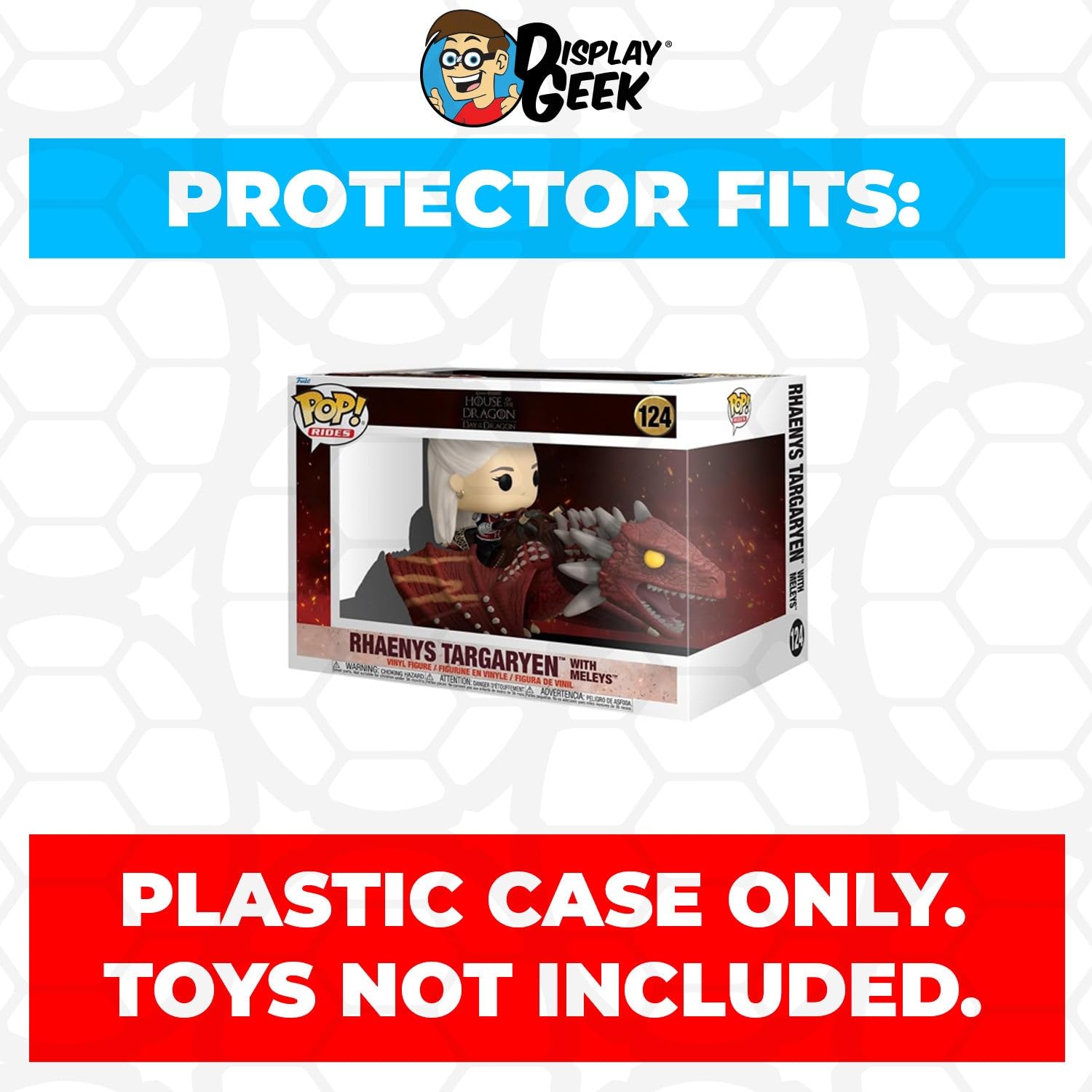 Display Geek, 1 x Plastic Pop Protector Only Compatible with Rhaenys Targaryen with Meleys #124 Funko Pop Rides Box - Nothing Else fits