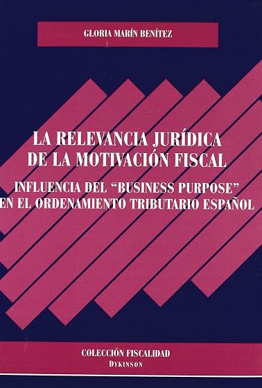 La Relevancia Juridica de la Motivacion Fiscal: Influencia del B Usine