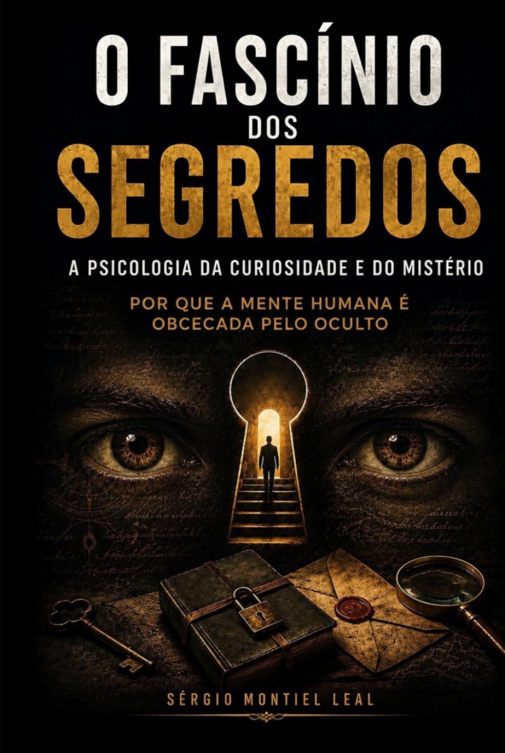 O FASCÍNIO DOS SEGREDOS: A PSICOLOGIA DA CURIOSIDADE E DO MISTÉRIO