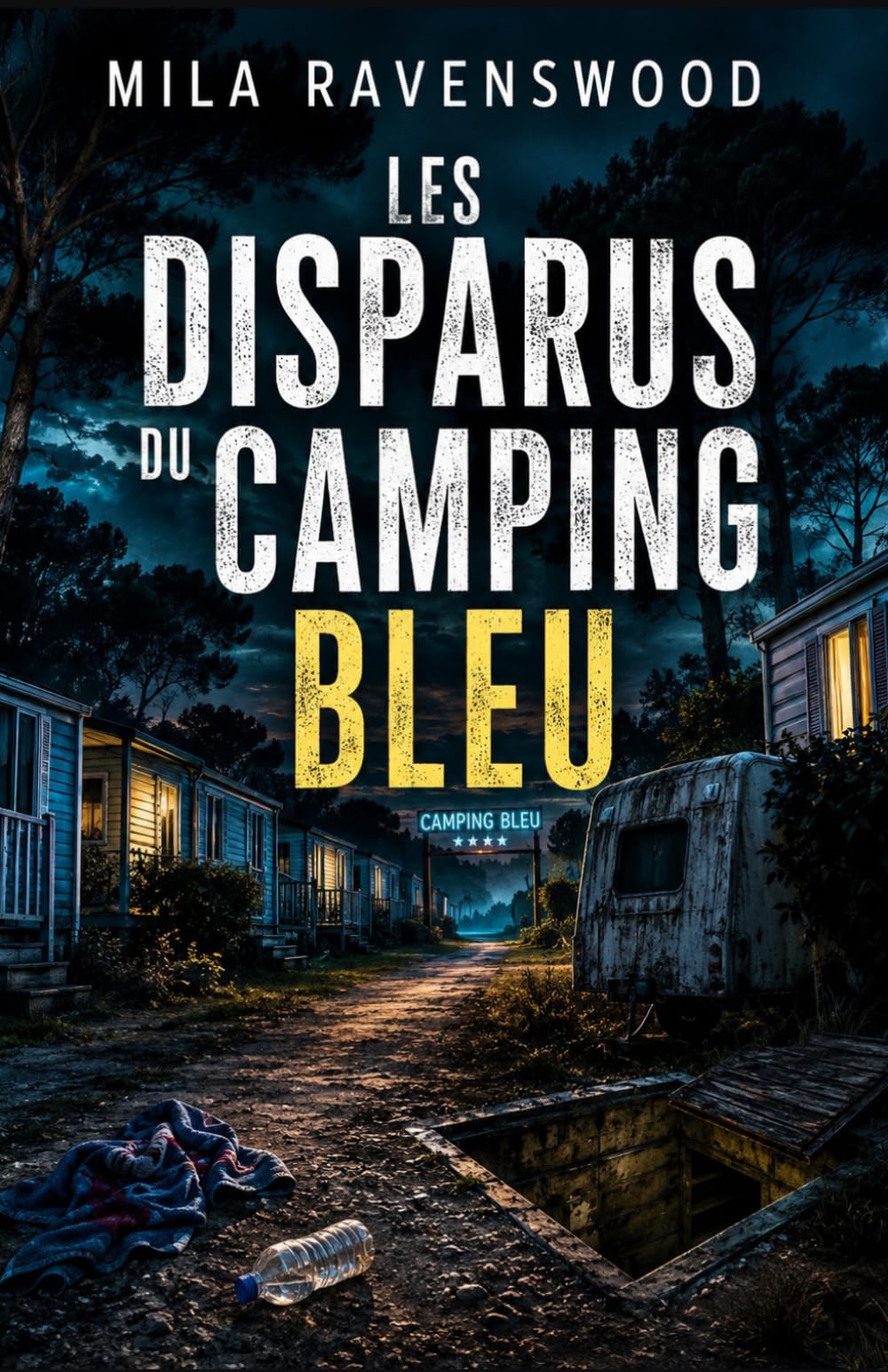 Les Disparus du Camping Bleu: Un thriller psychologique estival où les vacances cachent vingt ans de secrets (Les thrillers sombres de Mila)