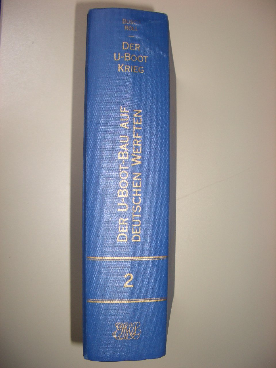 Der U-Boot-Krieg 1939-1945. Bd. 1-5: Der U-Boot-Krieg 1939-1945, 5 Bde., Bd.2, Der U-Boot-Bau auf deutschen Werften von 1935 bis 1945