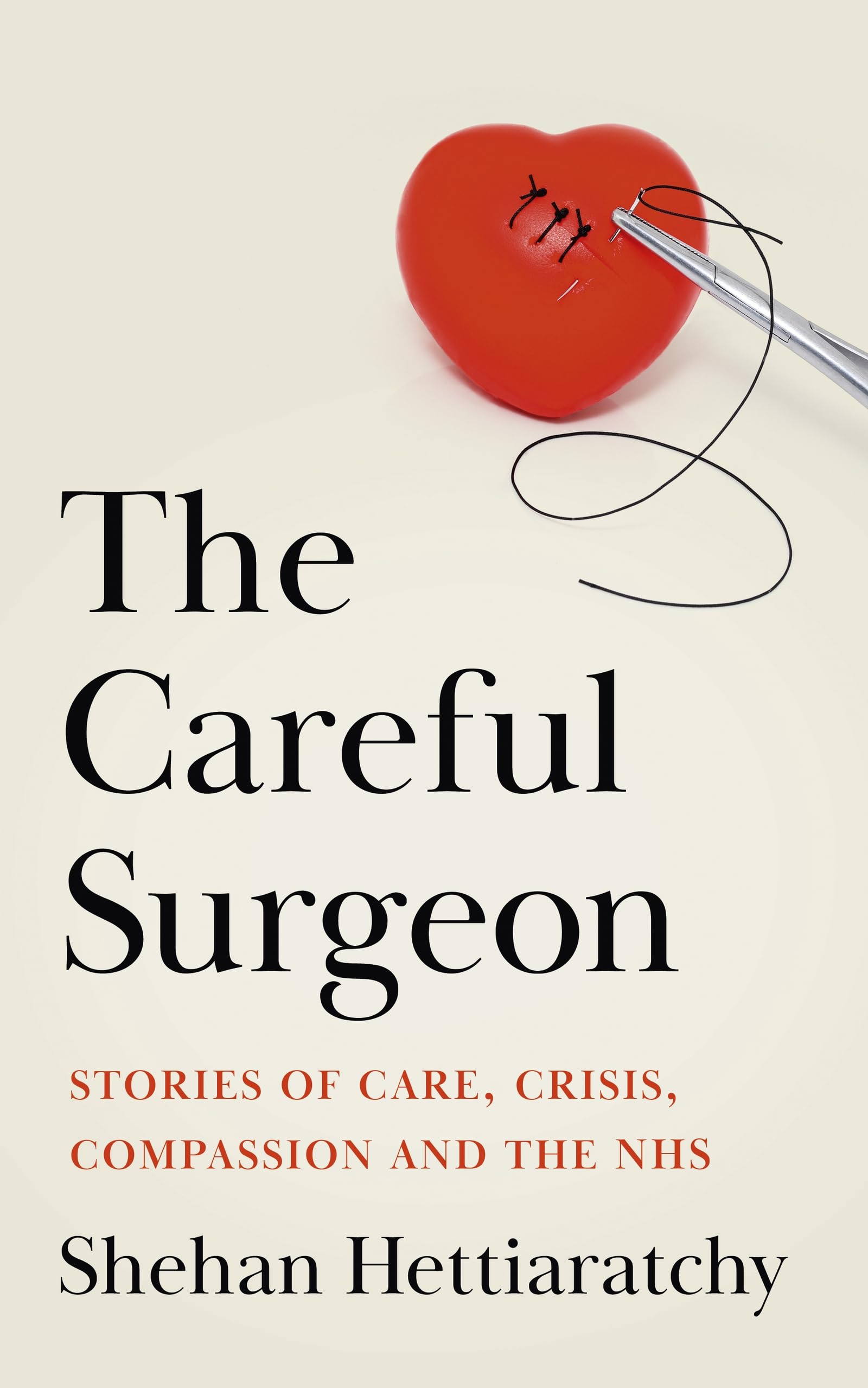 The Careful Surgeon: Finding light, courage and compassion in the face of life and death