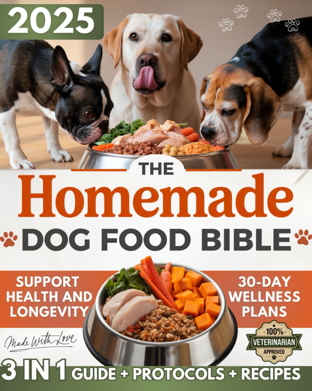 The Homemade Dog Food Bible: Quick & Simple Meals and Immune-Boosting Protocols to Support Health and Longevity in Dogs of All Sizes - All Made with Love