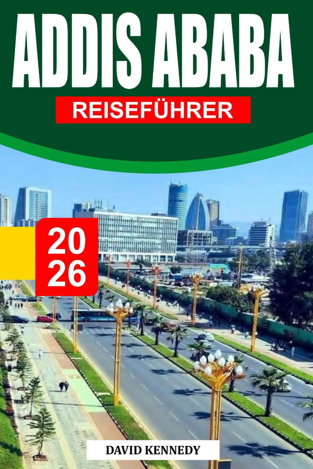 ADDIS ABABA REISEFÜHRER 2026: Ein lebhaftes Stadtbrot aus alten Geschichten, Lucys Vermächtnis und Straßen, die nie ganz zur Ruhe kommen