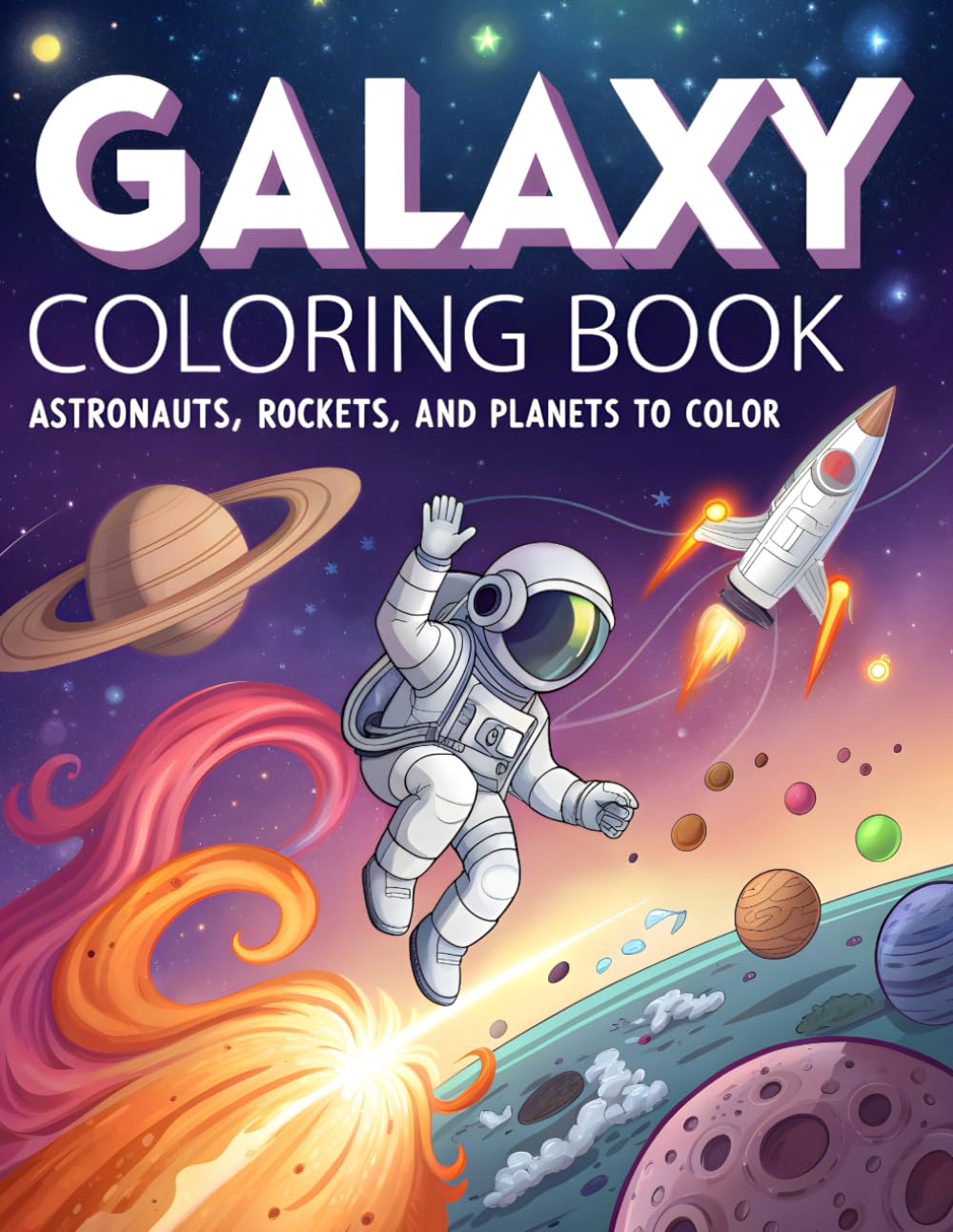 Galaxy Coloring Book: Astronauts, Rockets and Planets to Color