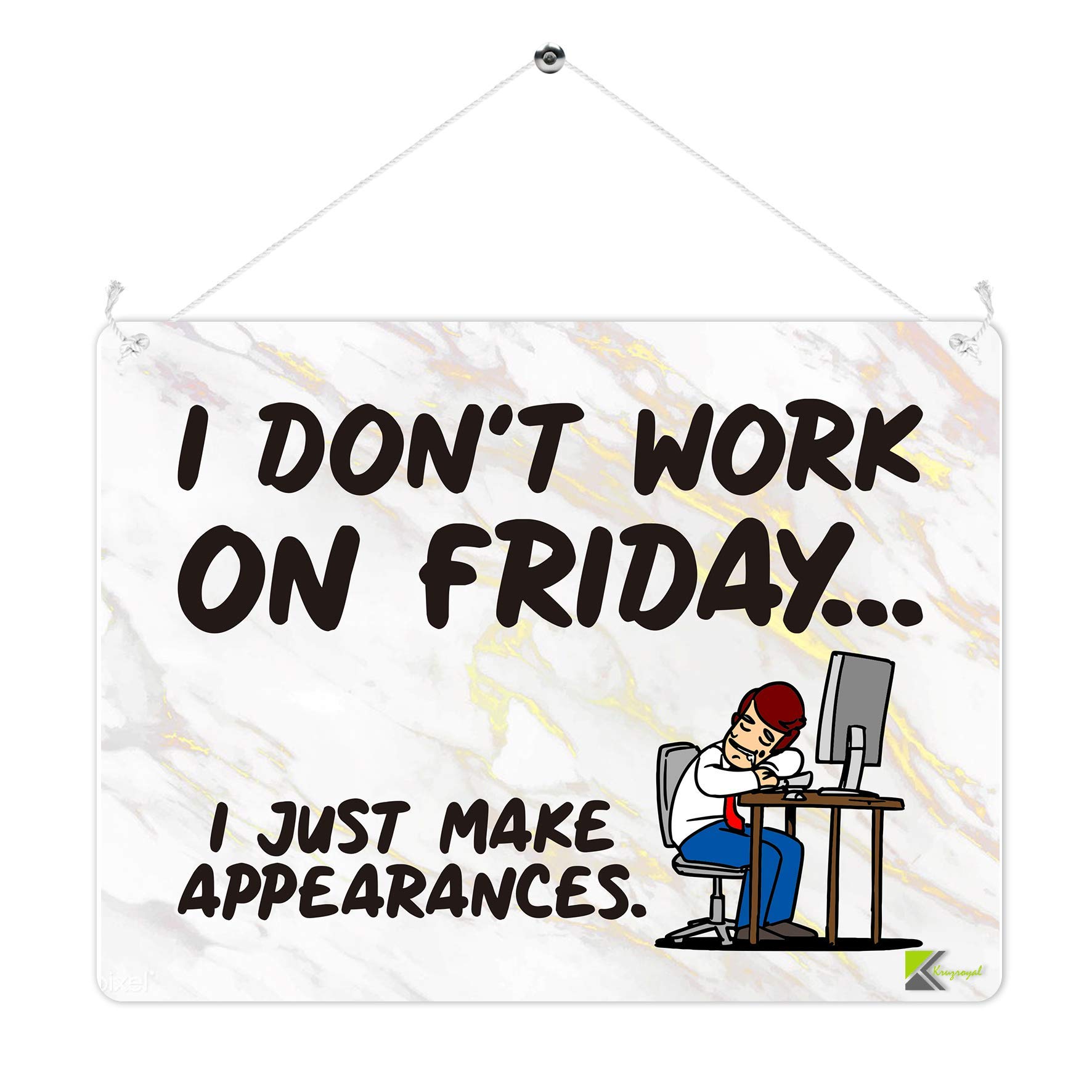 Kruzroyal MP305 I don't work on friday i just make appearances Funny Novelty Retro Vintage Metal Wall Sign Plaque 20cm x 15cm