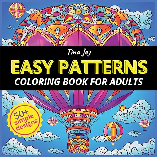 Easy Patterns Coloring Book for Adults: 50+ Calming and Simple Designs for Art-Therapy, Mindfulness and Relaxation – Perfect for Stress Relief with Bold and Large Prints for Women and Men