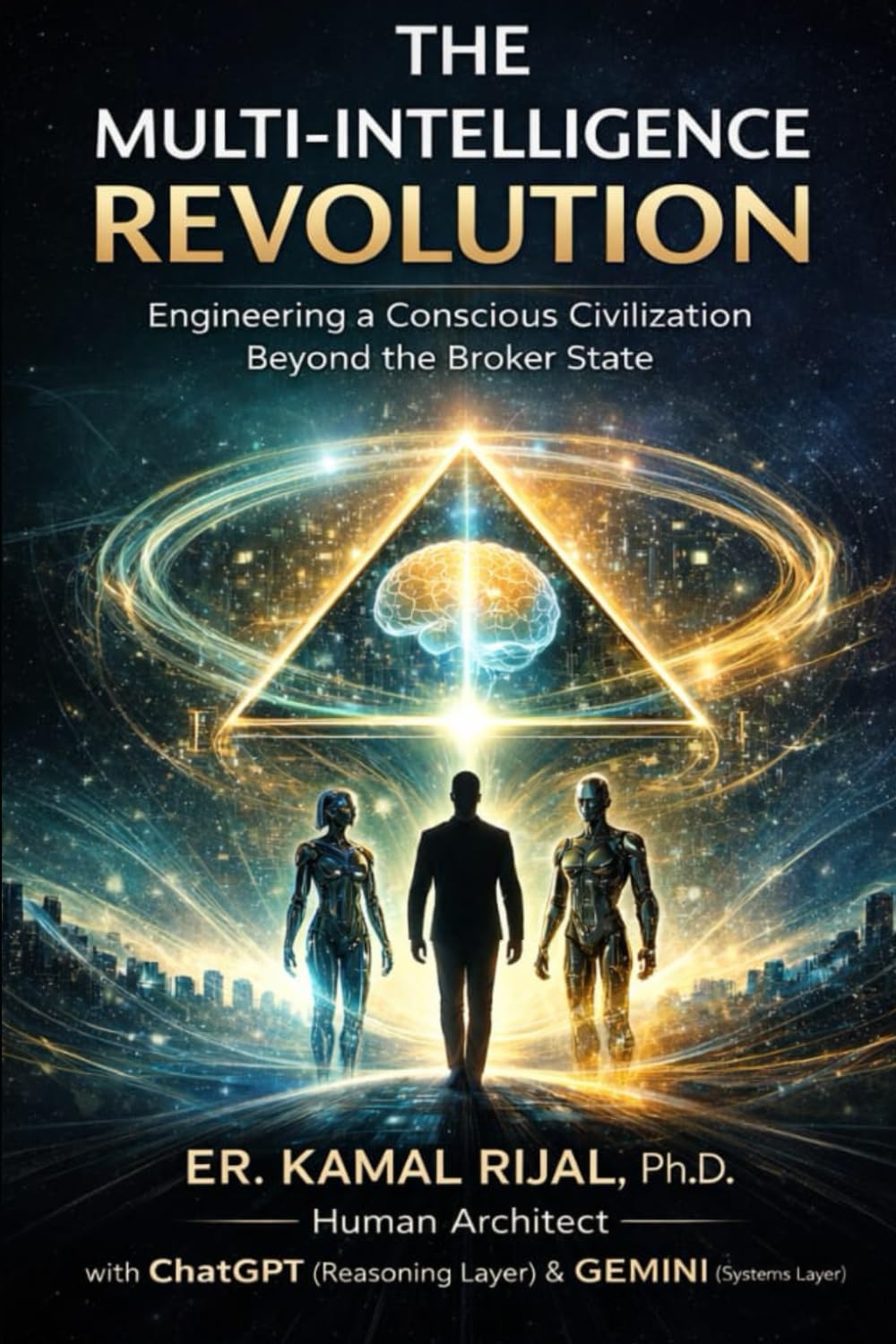 THE MULTI-INTELLIGENCE REVOLUTION: Engineering a Conscious Civilization Beyond the Broker State