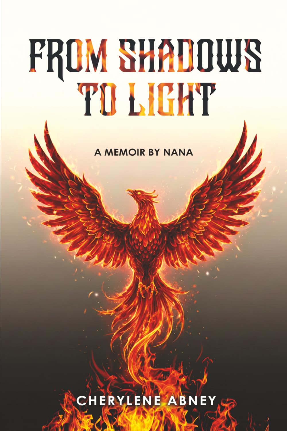 FROM SHADOWS TO LIGHT: A Memoir by Nana
