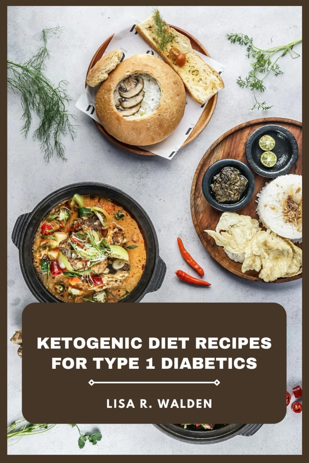 Ketogenic Diet Recipes for Type 1 Diabetics: Delicious Low-Carb Meals, Smart Blood Sugar Management, and Nutrient-Rich Menus for Everyday Living