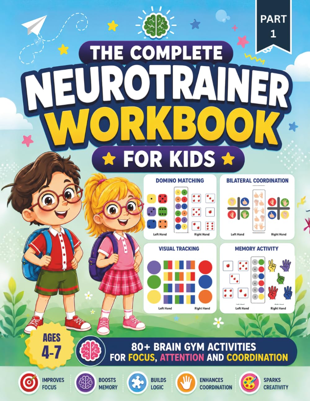 The Complete Neurotrainer Workbook For Kids: 80+ Brain Gym Activities For Focus, Attention And Coordination (Brain Activation Activity Books)
