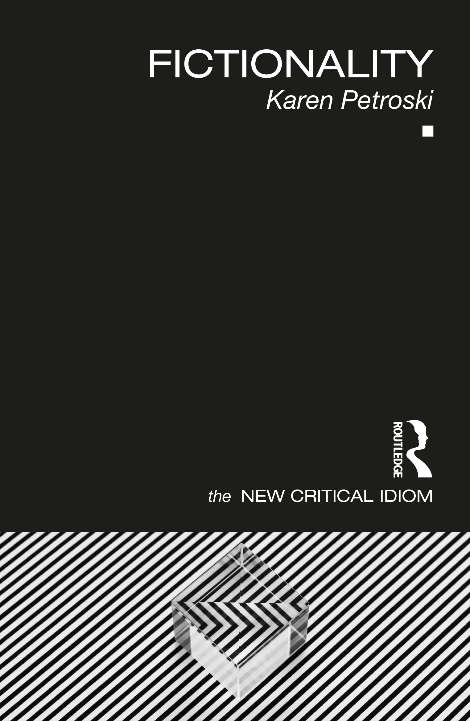 Fictionality (The New Critical Idiom)