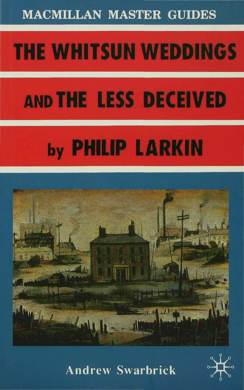 Larkin: The Whitsun Weddings and The Less Deceived by Andrew ... - 9780333417140