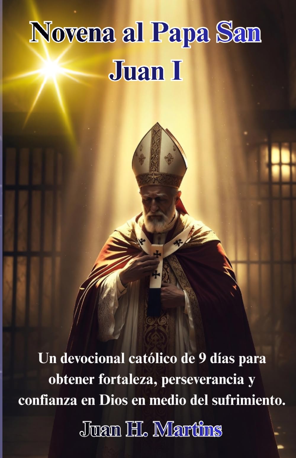Novena ao Papa São João I: Uma jornada devocional católica de 9 dias para obter força, perseverança e confiança em Deus em meio ao sofrimento.
