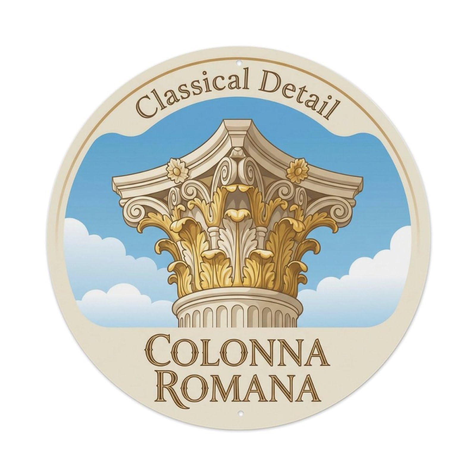 Roman Column Detail Historic Tourism Classic Destination Metal Tin Sign Plaque Wall Decor for Cafe, Man Cave, Club Bar, Office, Home Garden Round Metal Poster 8x8Inch