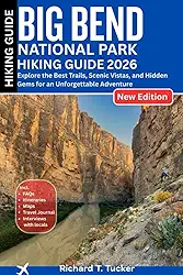 Big Bend Hational Park Hiking Guide 2026: Explore the Best Trails, Scenic Vistas, and Hidden Gems for an Unforgettable Adventure