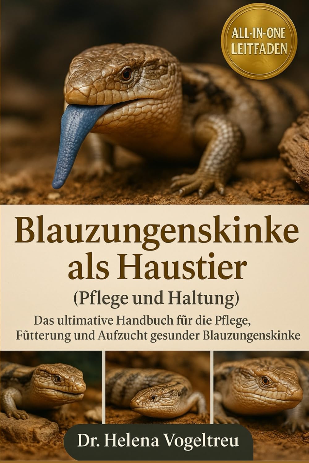 Blauzungenskinke als Haustier (Pflege und Haltung): Das ultimative Handbuch für die Pflege, Fütterung und Aufzucht gesunder Blauzungenskinke