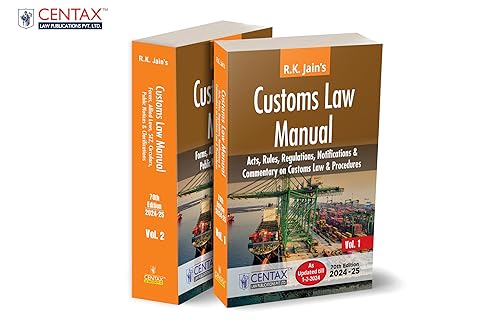 R.K. Jain's Customs Law Manual [1st Feb 2024] – Covering Acts, Rules, Regulations, Notifications, Commentary on Customs Law &amp; Procedures, Forms, Allied Laws, Circulars, etc. | 2 Vols.