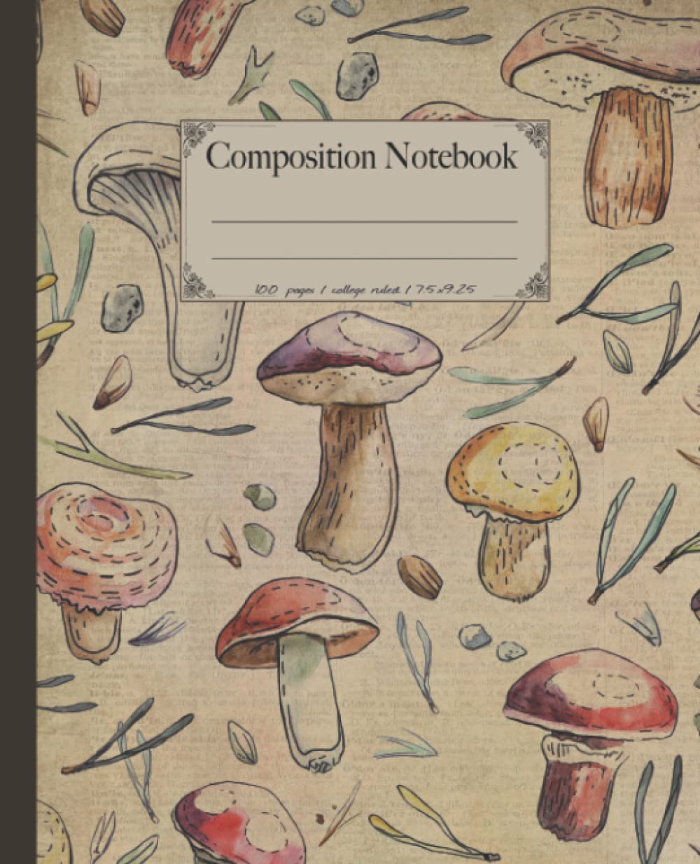 Mushrooms Composition Notebook: Beautiful college ruled wild mushroom & woods illustrations. For plants, foraging & nature lovers.