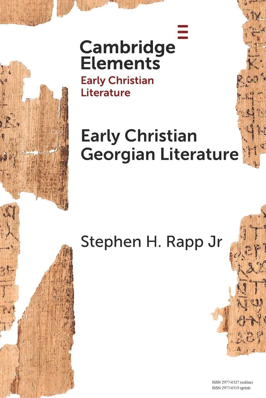 Early Christian Georgian Literature: Making Christian Identity in an Iranic Culture (Elements in Early Christian Literature)