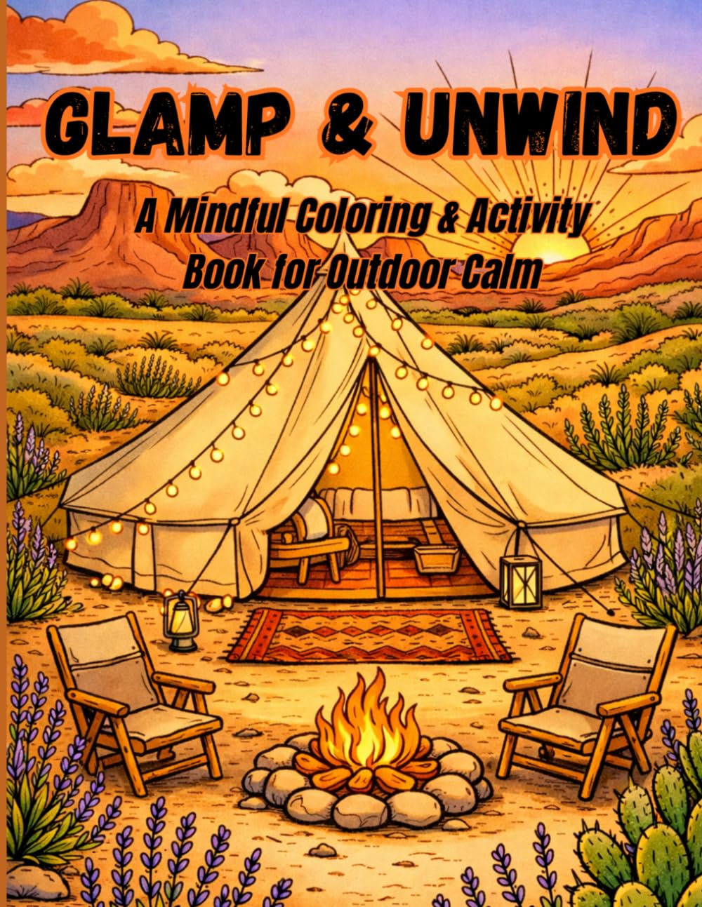 Glamp & Unwind: A Mindful Coloring & Activity Book for Relaxation, Stress Relief, and Outdoor Calm