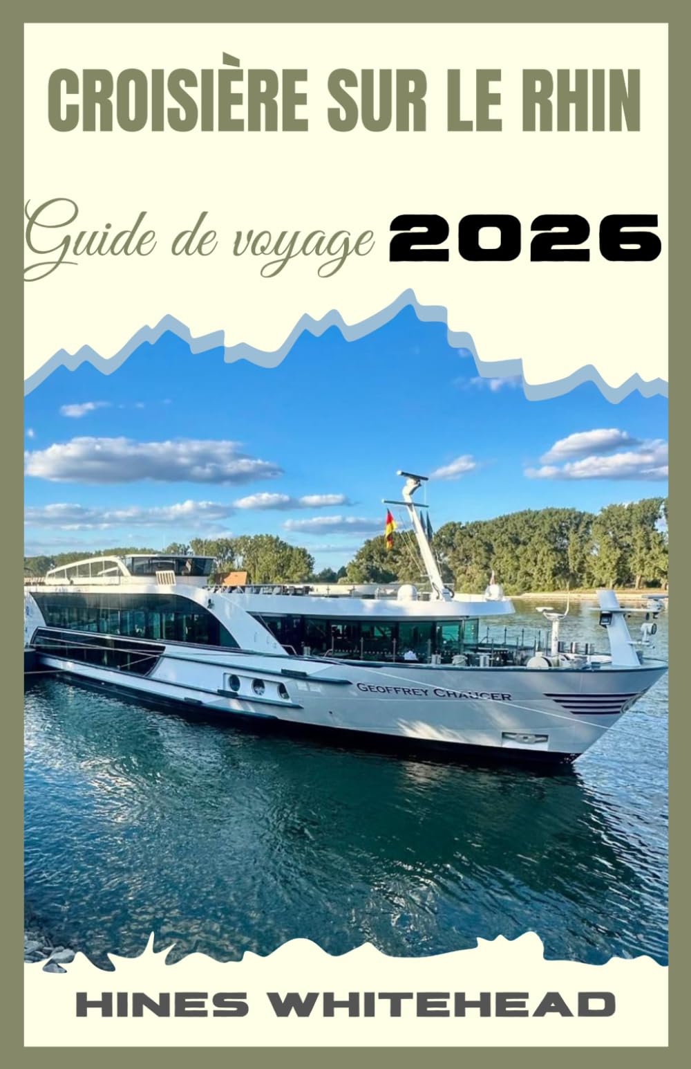 Croisière sur le Rhin Guide de voyage 2026: Explorez le Rhin sereinement : routes, escales culturelles et astuces pour tous les voyageurs