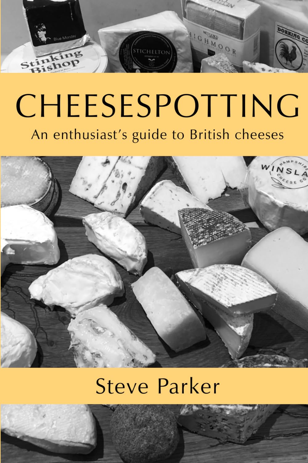 Cheesespotting: An enthusiast's guide to British cheeses