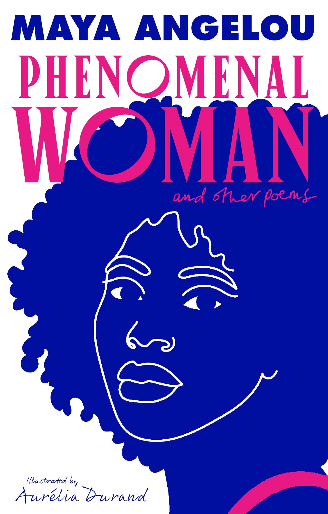 Phenomenal Woman and Other Poems: The Illustrated Edition