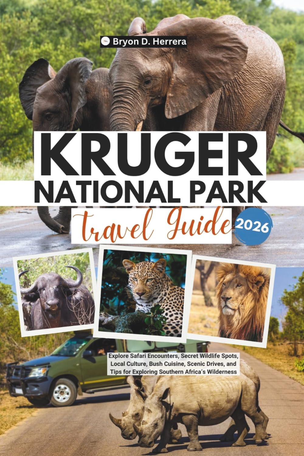 Kruger National Park Travel Guide 2026: Explore Safari Encounters, Secret Wildlife Spots, Local Culture, Bush Cuisine, Scenic Drives, and Tips for Exploring Southern Africa’s Wilderness