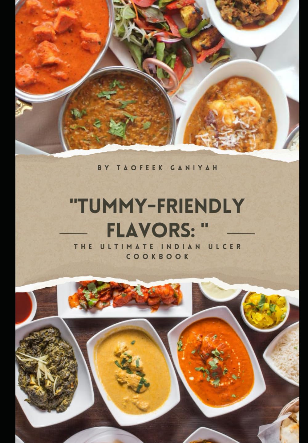 Tummy-Friendly Flavors: The Ultimate Indian Ulcer Cookbook