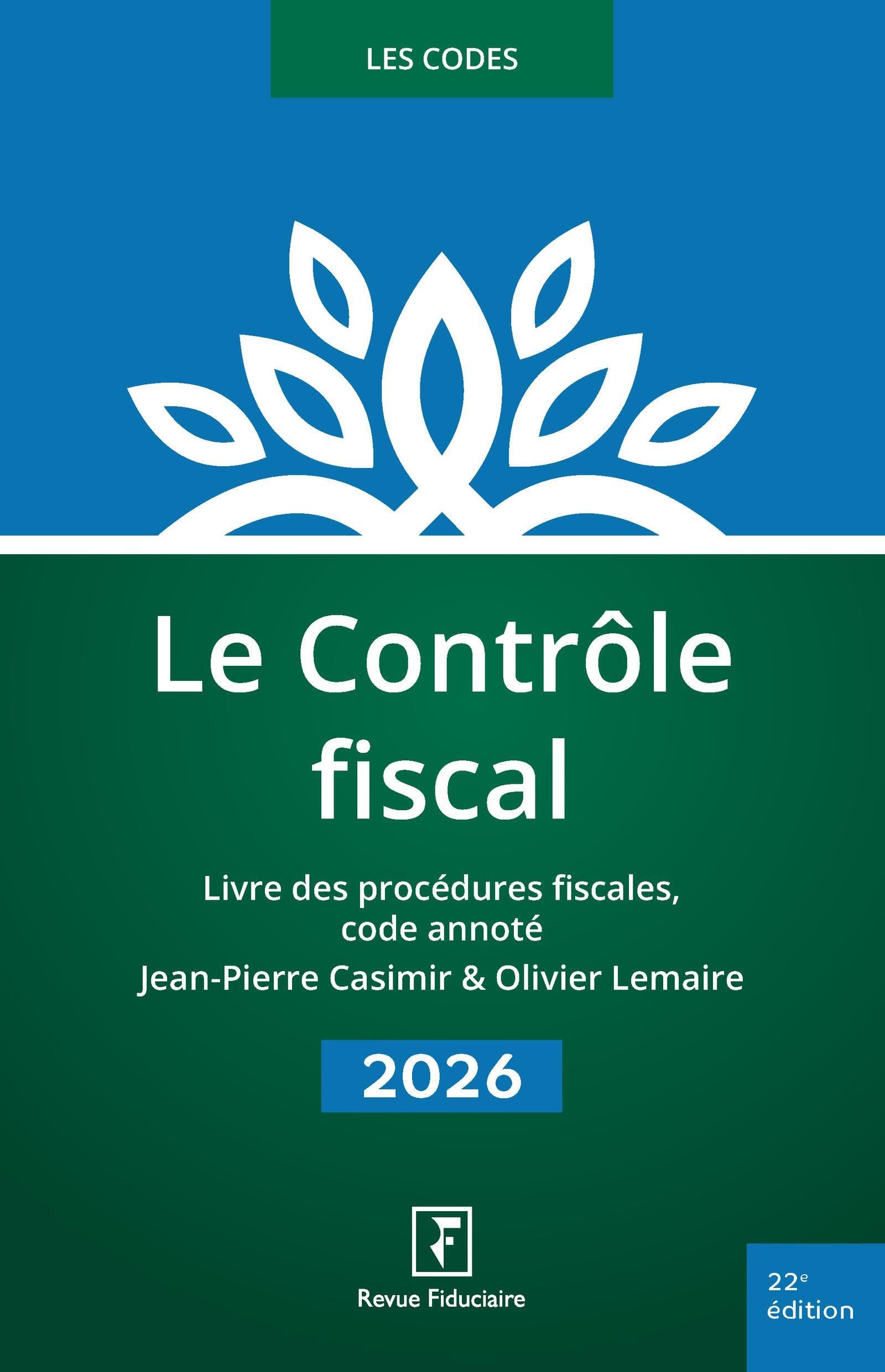 Le contrôle fiscal 2026: Livre des procédures fiscales, code annoté