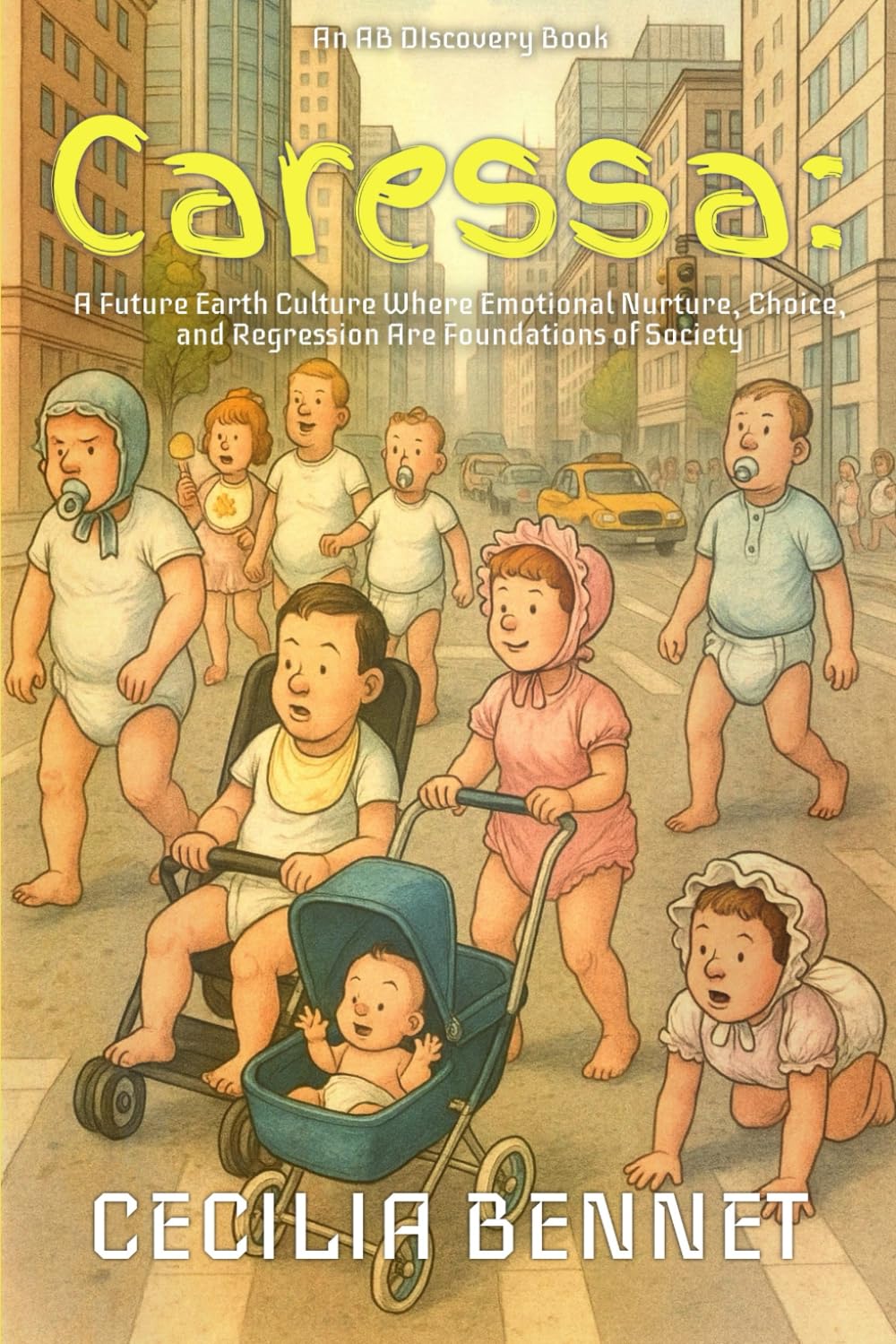 Caressa: A Future Earth Culture Where Emotional Nurture, Choice, and Regression Are Foundations of Society
