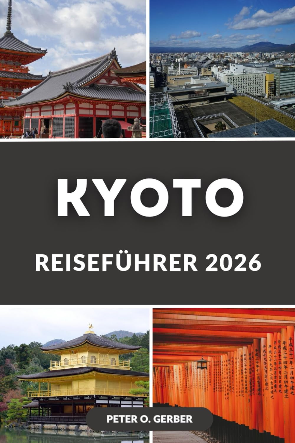 KYOTO REISEFÜHRER 2026: Der vollständige Leitfaden 2026 zu Kyotos Top-Attraktionen, Tempeln, Essen, Reiserouten und Tagesausflügen